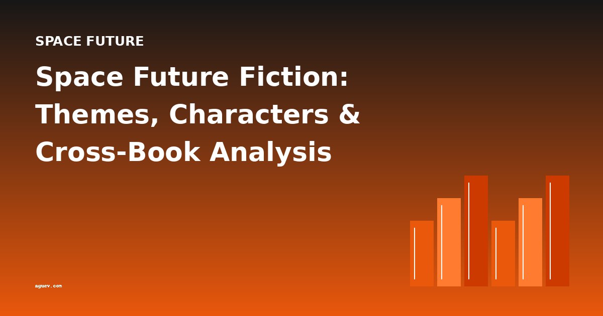 Space Future Fiction: Themes, Characters & Cross-Book Analysis